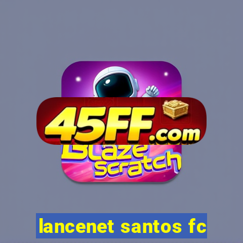 lancenet santos fc